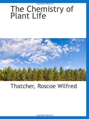 Stock image for The Chemistry of Plant Life for sale by Revaluation Books