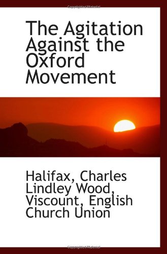 Imagen de archivo de The Agitation Against the Oxford Movement a la venta por Revaluation Books