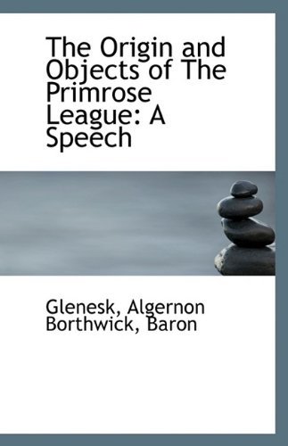 9781113548566: The Origin and Objects of The Primrose League: A Speech