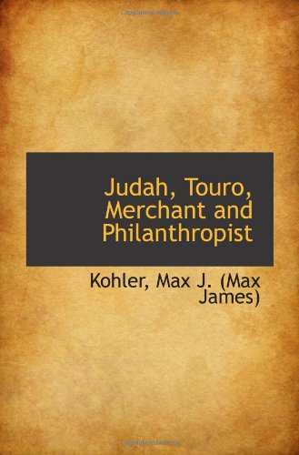 Beispielbild fr Judah, Touro, Merchant and Philanthropist zum Verkauf von Revaluation Books