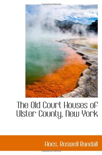 Imagen de archivo de The Old Court Houses of Ulster County, New York a la venta por Revaluation Books