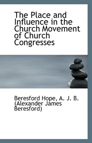 9781113554574: The Place and Influence in the Church Movement of Church Congresses