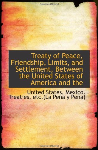Beispielbild fr Treaty of Peace, Friendship, Limits, and Settlement, Between the United States of America and the zum Verkauf von Revaluation Books