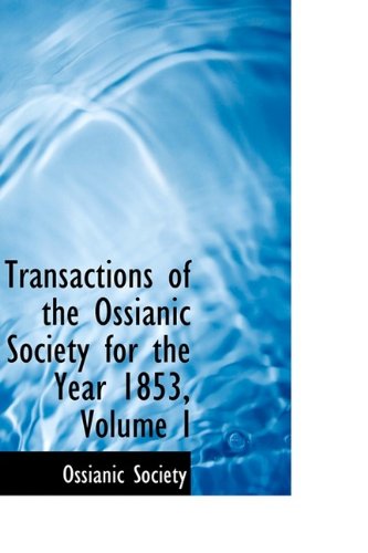 Imagen de archivo de Transactions of the Ossianic Society for the Year 1853, Volume I a la venta por MusicMagpie