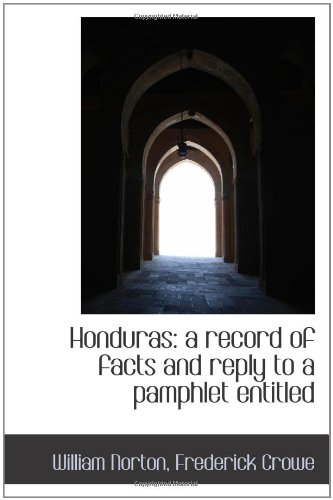 9781113590817: Honduras: a record of facts and reply to a pamphlet entitled