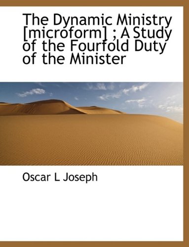 9781113591241: The Dynamic Ministry [Microform]; A Study of the Fourfold Duty of the Minister