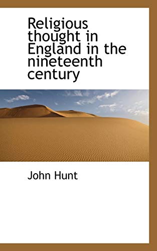 Religious thought in England in the nineteenth century (9781113596611) by Hunt, John