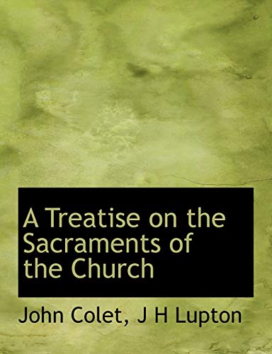 9781113607980: A Treatise on the Sacraments of the Church