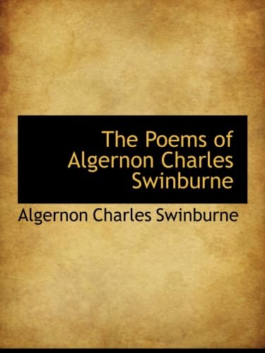 The Poems of Algernon Charles Swinburne (9781113613233) by Swinburne, Algernon Charles