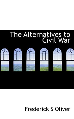 9781113614643: The Alternatives to Civil War