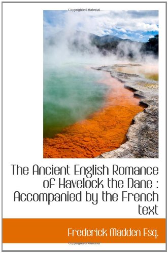 Stock image for The Ancient English Romance of Havelock the Dane : Accompanied by the French text for sale by Revaluation Books