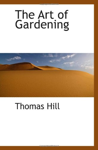 The Art of Gardening (9781113622501) by Hill, Thomas