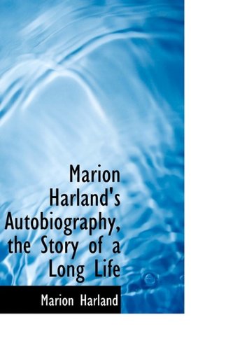 Marion Harland's Autobiography, the Story of a Long Life (9781113623140) by Harland, Marion