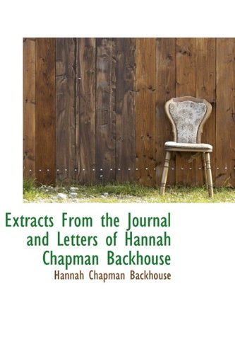 9781113623409: Extracts From the Journal and Letters of Hannah Chapman Backhouse