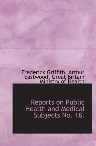 9781113623546: Reports on Public Health and Medical Subjects No. 18.