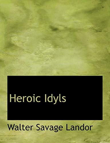 Heroic Idyls (9781113624017) by Landor, Walter Savage