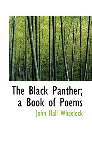 The Black Panther; a Book of Poems (9781113627742) by Wheelock, John Hall