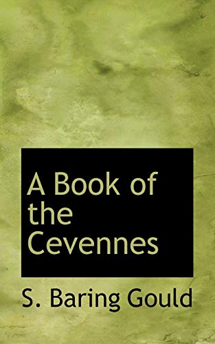 A Book of the Cevennes (9781113629302) by Gould, S. Baring