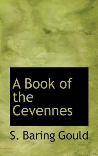 A Book of the Cevennes (9781113629326) by Gould, S. Baring