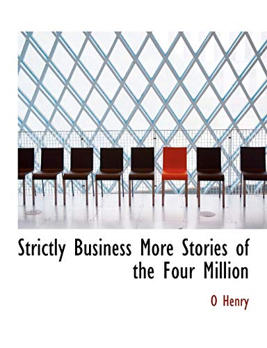 Strictly Business More Stories of the Four Million (9781113637475) by Henry, O