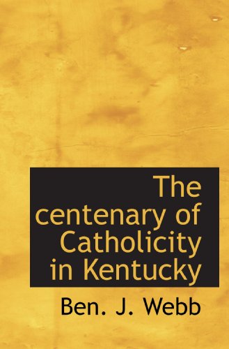 Stock image for The centenary of Catholicity in Kentucky for sale by Revaluation Books
