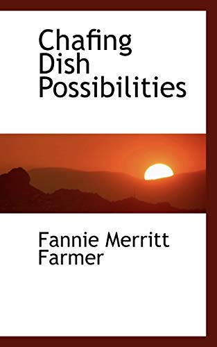 Chafing Dish Possibilities (9781113647269) by Farmer, Fannie Merritt