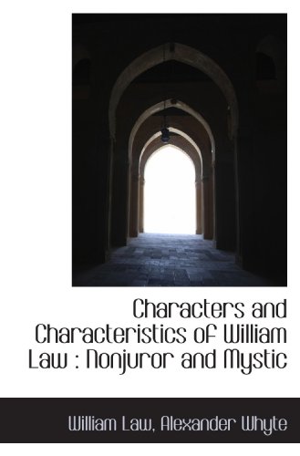 Characters and Characteristics of William Law: Nonjuror and Mystic (9781113648211) by Law, William