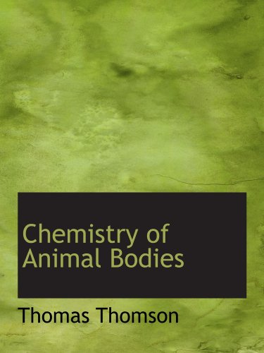 Chemistry of Animal Bodies (9781113649577) by Thomson, Thomas