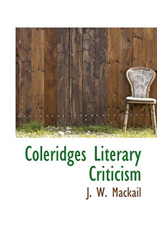 Coleridges Literary Criticism (9781113659132) by Mackail, J. W.