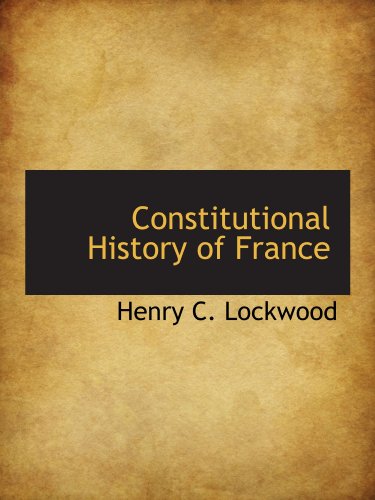 Stock image for Constitutional History of France for sale by Revaluation Books