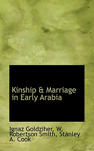 Kinship & Marriage in Early Arabia (9781113673794) by Goldziher, Ignaz; Smith, W. Robertson; Cook, Stanley A.