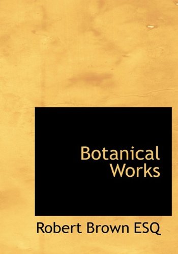 Botanical Works (9781113673961) by Brown, Robert