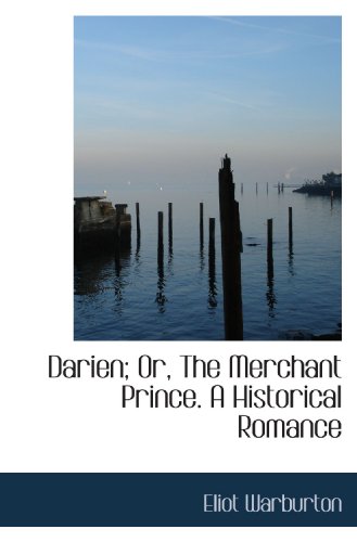 Beispielbild fr Darien; Or, The Merchant Prince. A Historical Romance zum Verkauf von Revaluation Books
