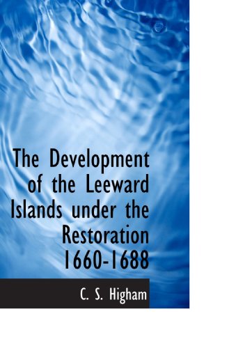 Beispielbild fr The Development of the Leeward Islands under the Restoration 1660-1688 zum Verkauf von Revaluation Books