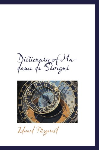 Dictionary of Madame de SÃ©vignÃ© (9781113683618) by Fitzgerald, Edward