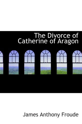 Stock image for The Divorce of Catherine of Aragon for sale by Revaluation Books