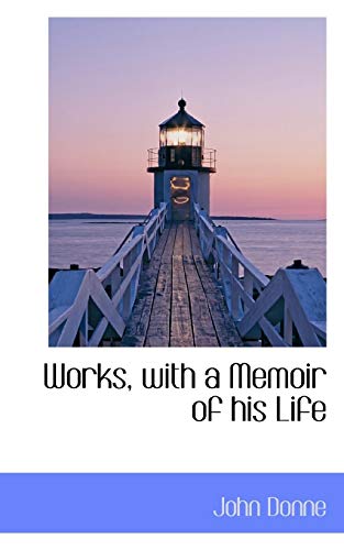 Works, with a Memoir of his Life (9781113691460) by Donne, John