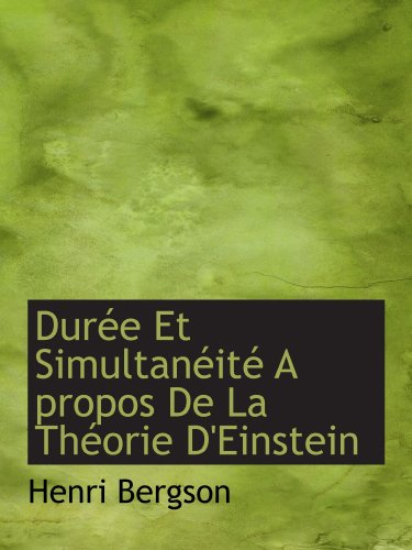 Beispielbild fr Dure Et Simultanit A propos De La Thorie D'Einstein (French Edition) zum Verkauf von Revaluation Books