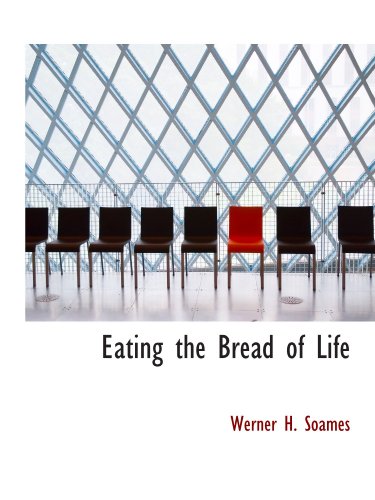 Imagen de archivo de Eating the Bread of Life a la venta por Revaluation Books