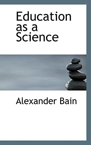 Education as a Science (9781113696465) by Bain, Alexander