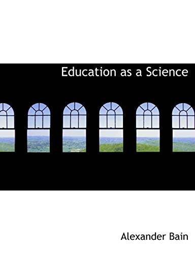 Education as a Science (9781113696496) by Bain, Alexander