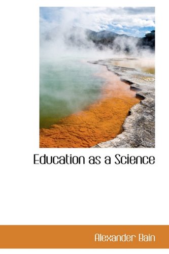 Education as a Science (9781113696519) by Bain, Alexander