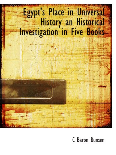 Stock image for Egypt's Place in Universal History an Historical Investigation in Five Books for sale by Revaluation Books