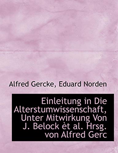 9781113697981: Einleitung in Die Alterstumwissenschaft, Unter Mitwirkung Von J. Belock et al. Hrsg. Von Alfred Gerc