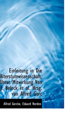 9781113698001: Einleitung in Die Alterstumwissenschaft, Unter Mitwirkung Von J. Belock et al. Hrsg. Von Alfred Gerc