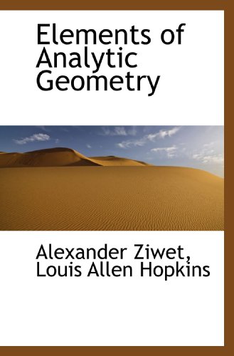 Elements of Analytic Geometry (9781113699275) by Ziwet, Alexander