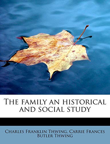 9781113716231: The family an historical and social study