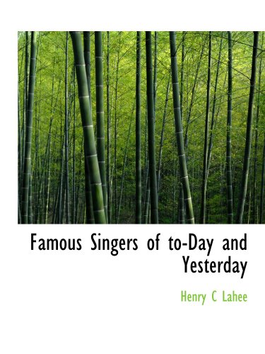 Imagen de archivo de Famous Singers of to-Day and Yesterday a la venta por Revaluation Books