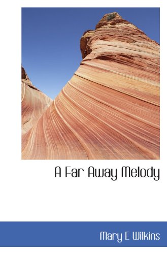 A Far Away Melody (9781113717009) by Wilkins, Mary E