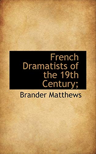 9781113727909: French Dramatists of the 19th Century;